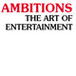 Ambitions The Art of Entertainment